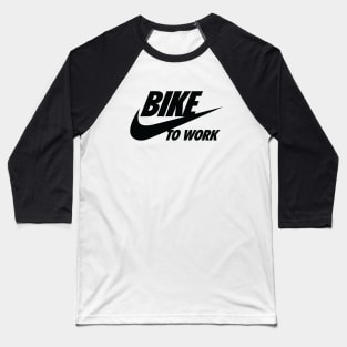 BIKE TO WORK Baseball T-Shirt